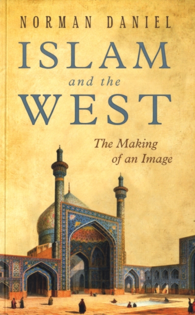 Islam and the West : The Making of an Image, Paperback / softback Book