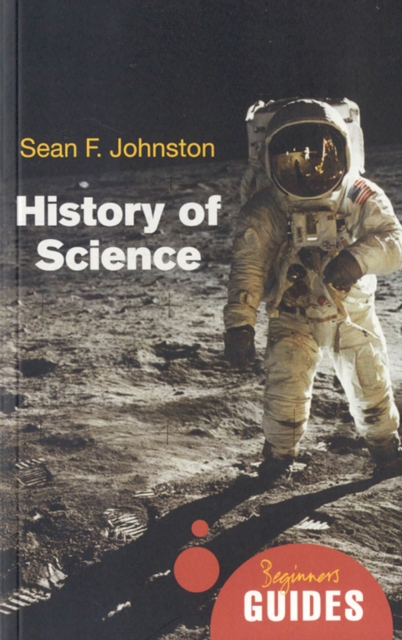 History of Science : A Beginner's Guide, Paperback / softback Book