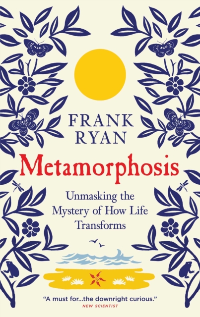 Metamorphosis : Unmasking the Mystery of How Life Transforms, EPUB eBook
