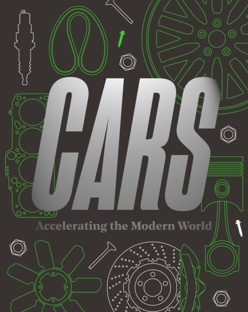 Cars : Accelerating The Modern World, Paperback / softback Book