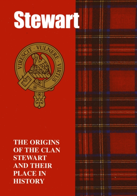 The Stewart : The Origins of the Clan Stewart and Their Place in History, Paperback / softback Book