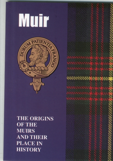Muir : The Origins of the Muirs and Their Place in History, Paperback / softback Book