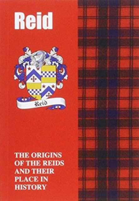 Reid : The Origins of the Clan Reid and Their Place in History, Paperback / softback Book