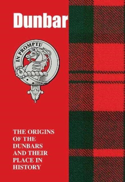 Dunbar : The Origins of the Dunbars and Their Place in History, Paperback / softback Book