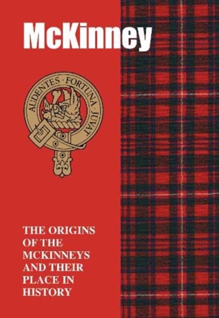 McKinney : The Origins of the McKinneys and Their Place in History, Paperback / softback Book