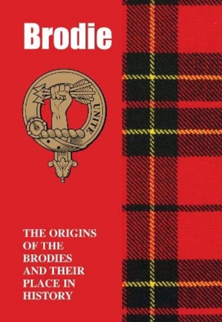Brodie : The Origins of the Brodies and Their Place in History, Paperback / softback Book