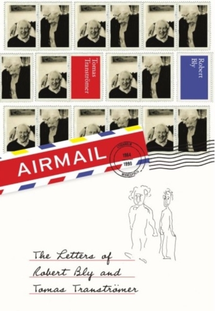Airmail : The Letters of Robert Bly and Tomas Transtroemer, Paperback / softback Book