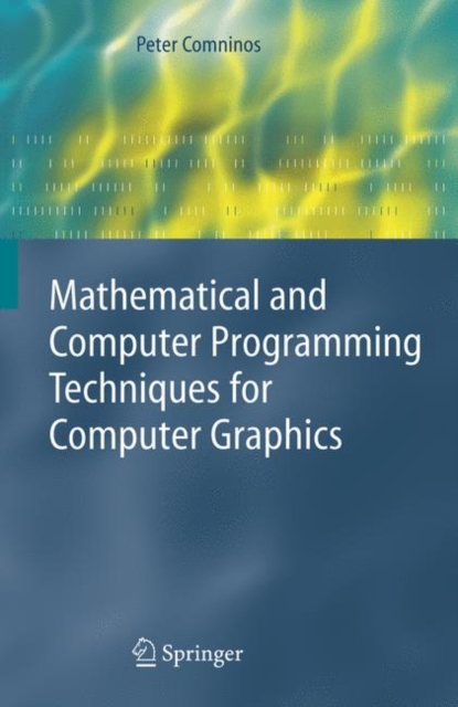 Mathematical and Computer Programming Techniques for Computer Graphics, Hardback Book