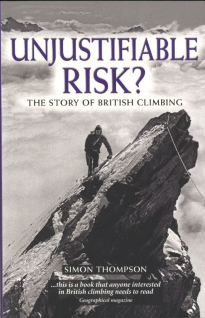 Unjustifiable Risk? : The Story of British Climbing, Paperback / softback Book
