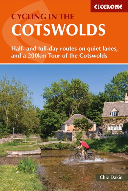 Cycling in the Cotswolds : 21 half and full-day cycle routes, and a 4-day 200km Tour of the Cotswolds, Paperback / softback Book
