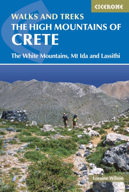 The High Mountains of Crete : The White Mountains, Psiloritis and Lassithi Mountains, Paperback / softback Book