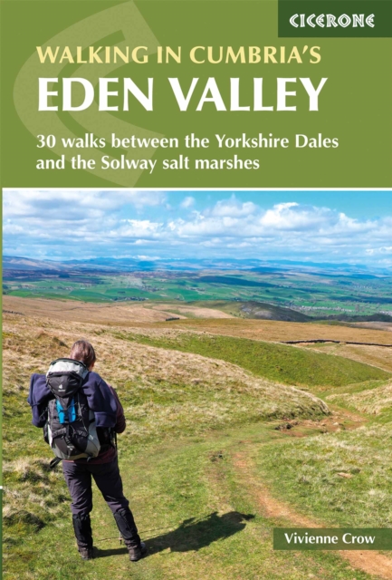 Walking in Cumbria's Eden Valley : 30 walks between the Yorkshire Dales and the Solway salt marshes, Paperback / softback Book