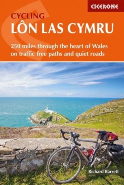 Cycling Lon Las Cymru : 250 miles through the heart of Wales on traffic-free paths and quiet roads, Paperback / softback Book