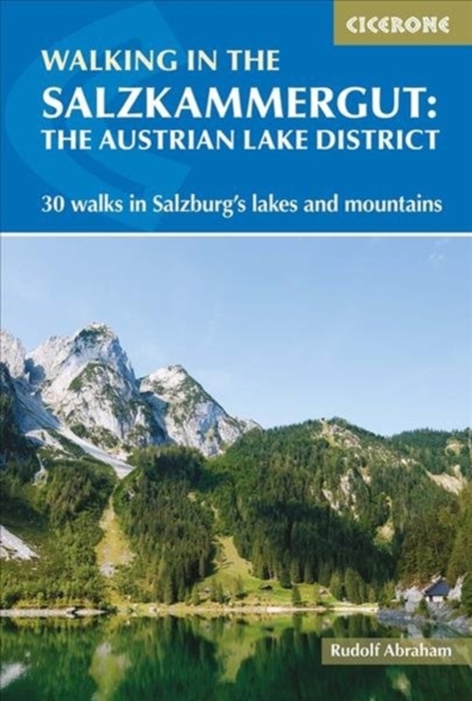 Walking in the Salzkammergut: the Austrian Lake District : 30 walks in Salzburg's lakes and mountains, including the Dachstein, Paperback / softback Book