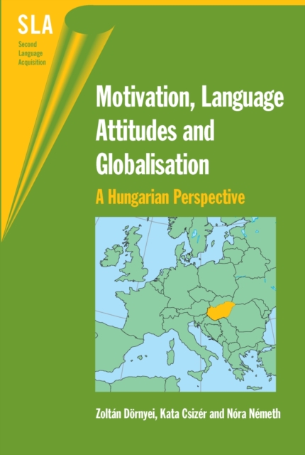 Motivation, Language Attitudes and Globalisation : A Hungarian Perspective, PDF eBook