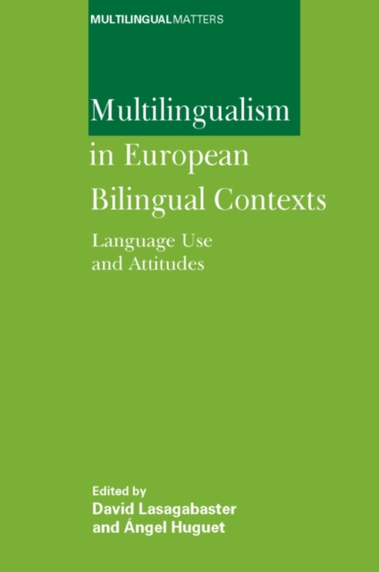 Multilingualism in European Bilingual Contexts : Language Use and Attitudes, PDF eBook