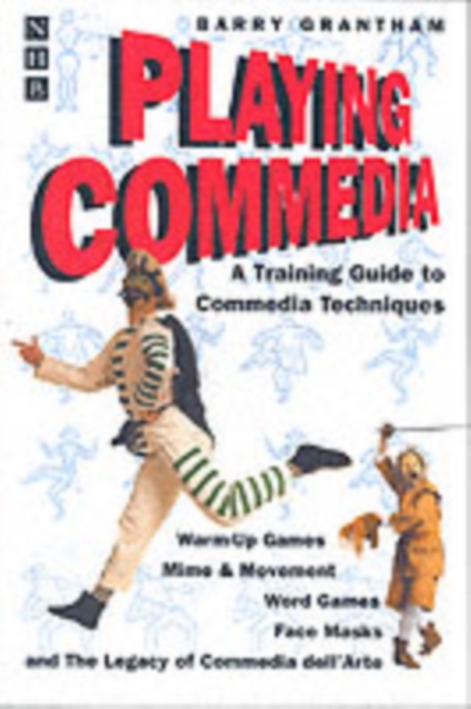 Playing Commedia : A Training Guide to Commedia Techniques, Paperback / softback Book