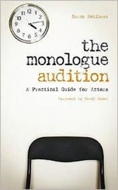 The Monologue Audition : A Practical Guide for Actors, Hardback Book