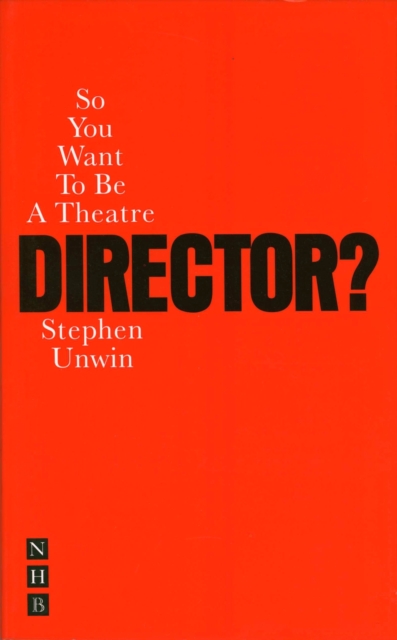 So You Want To Be A Theatre Director?, Paperback / softback Book