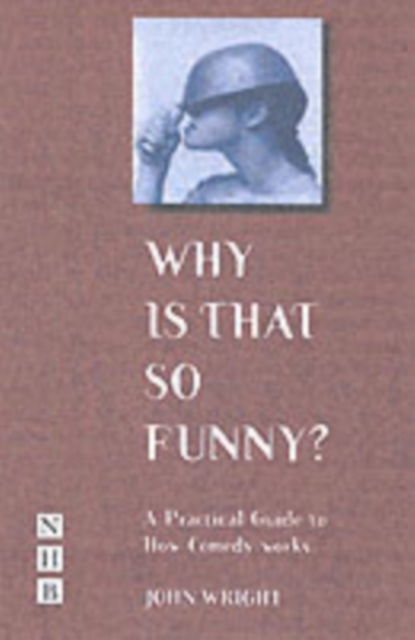 Why Is That So Funny? : A Practical Exploration of Physical Comedy, Paperback / softback Book