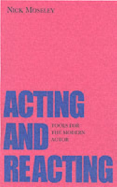 Acting and Reacting : Tools for the Modern Actor, Paperback / softback Book