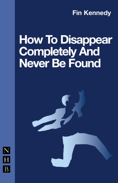 How To Disappear Completely and Never Be Found, Paperback / softback Book