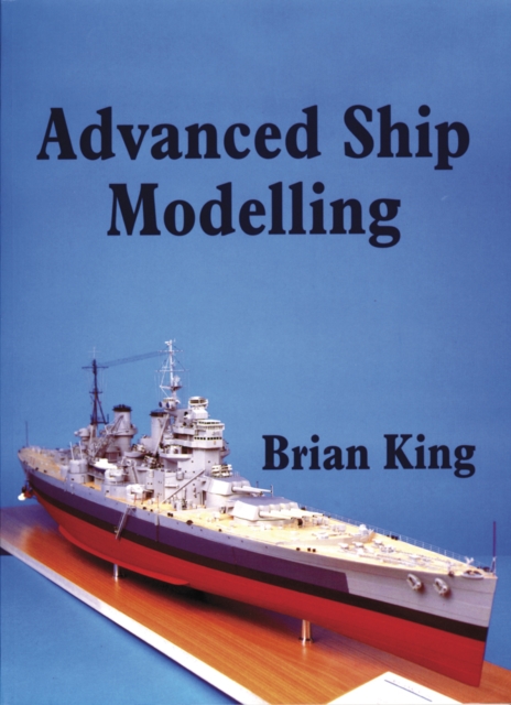 Advanced Ship Modelling, Paperback / softback Book
