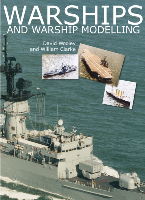 Warships and Warship Modelling, Hardback Book
