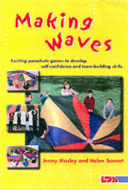 Making Waves : Exciting Parachute Games to Develop Self-confidence and Team-building Skills, Paperback / softback Book