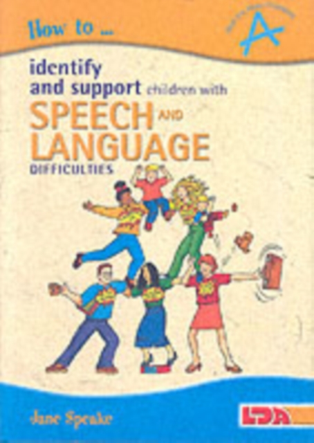 How to Identify and Support Children with Speech and Language Difficulties, Paperback / softback Book