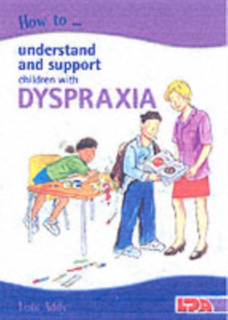How to Understand and Support Children with Dyspraxia, Paperback / softback Book