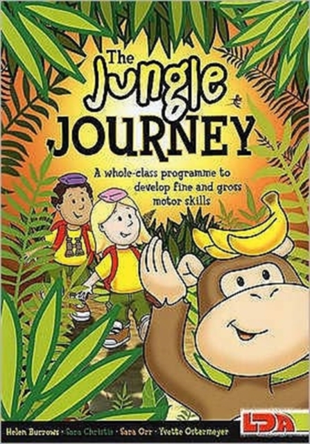 The Jungle Journey : A Whole-class Programme to Develop Fine and Gross Motor Skills, Paperback / softback Book