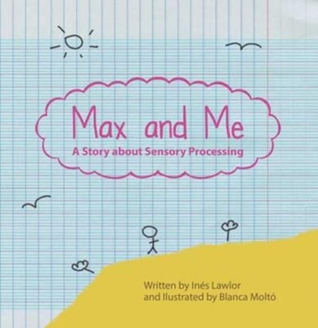 Max and Me : A Story About Sensory Processing, Paperback / softback Book