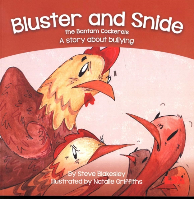 Bluster and Snide the Bamtam Cockerels : A Story about bullying, Paperback / softback Book