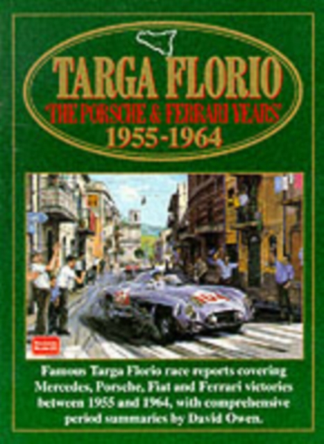 Targa Florio : Porsche and Ferrari Years, 1955-64, Paperback / softback Book