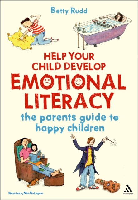 Help Your Child Develop Emotional Literacy : The Parents' Guide to Happy Children, EPUB eBook