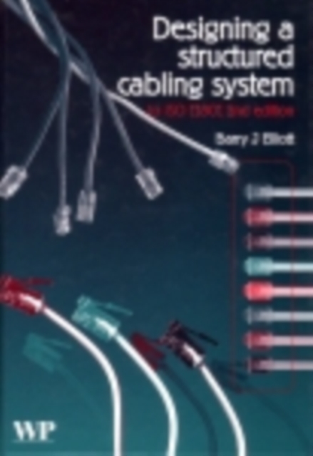 Designing a Structured Cabling System to ISO 11801 : Cross-Referenced To European Cenelec And American Standards, PDF eBook