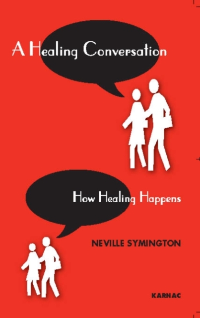 A Healing Conversation : How Healing Happens, Paperback / softback Book