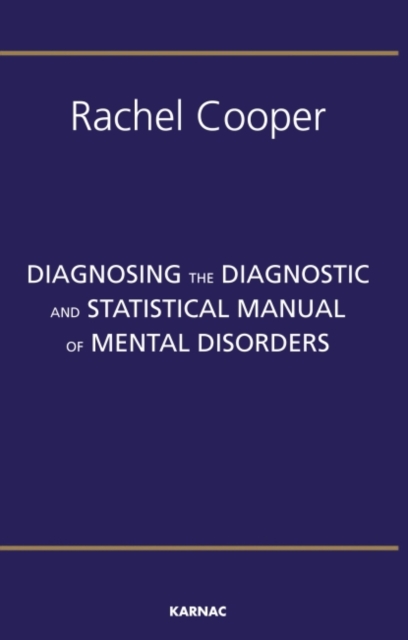 Diagnosing the Diagnostic and Statistical Manual of Mental Disorders : Fifth Edition, Paperback / softback Book