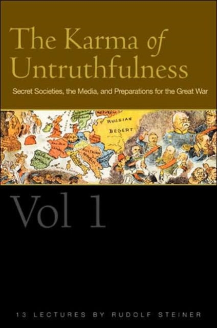 The Karma of Untruthfulness : Secret Socieities, the Media, and Preparations for the Great War v. 1, Paperback / softback Book