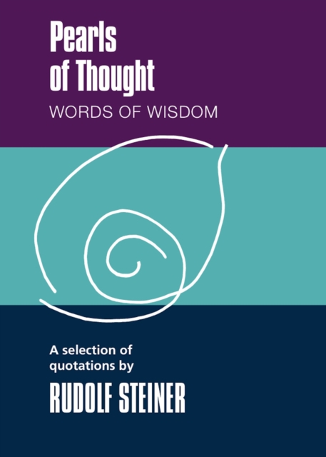 Pearls of Thought : Words of Wisdom. A Selection of Quotations by Rudolf Steiner, Paperback / softback Book
