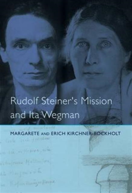 Rudolf Steiner's Mission and Ita Wegman, Paperback / softback Book