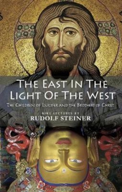 The East In Light Of The West : The Children of Lucifer and the Brothers of Christ, Paperback / softback Book