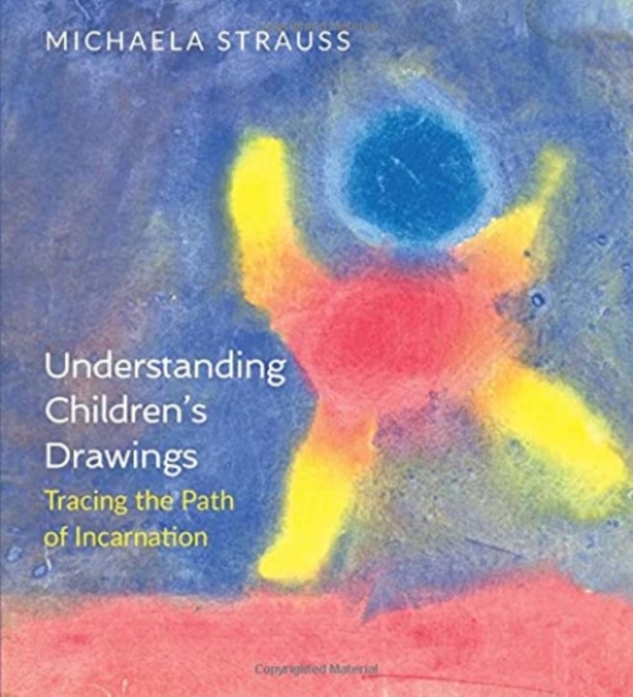 Understanding Children's Drawings : Tracing the Path of Incarnation, Paperback / softback Book