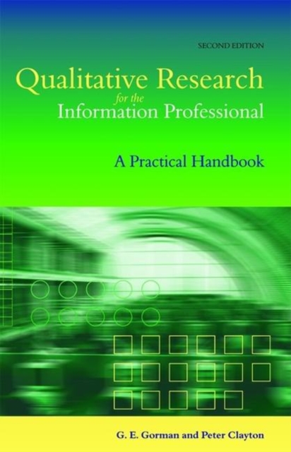Qualitative Research for the Information Professional : A Practical Handbook, Hardback Book