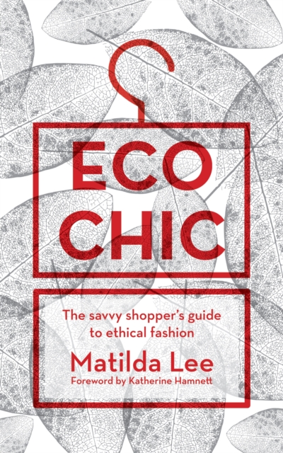 Eco Chic : The savvy shopper's guide to ethical fashion, EPUB eBook