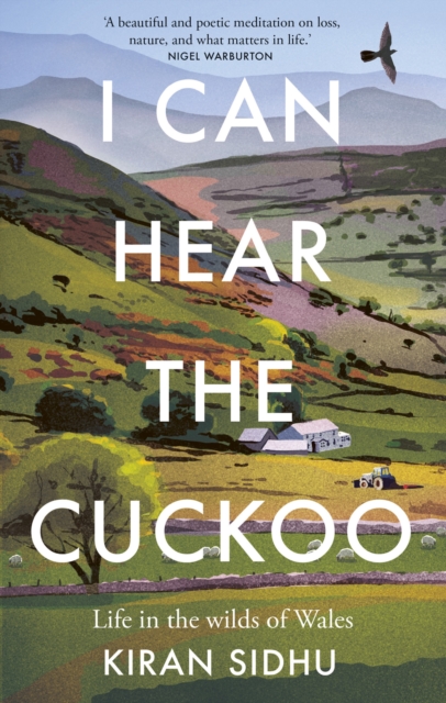 I Can Hear the Cuckoo : Life in the Wilds of Wales, Hardback Book