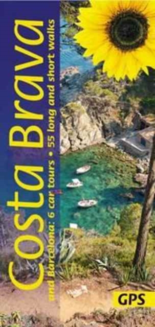 Costa Brava and Barcelona : 6 car tours, 55 long and short walks with GPS, Paperback / softback Book