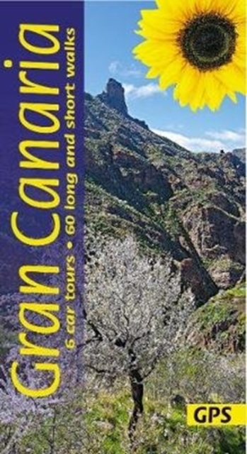 Gran Canaria : 6 car tours, 60 long and short walks with GPS, Paperback / softback Book