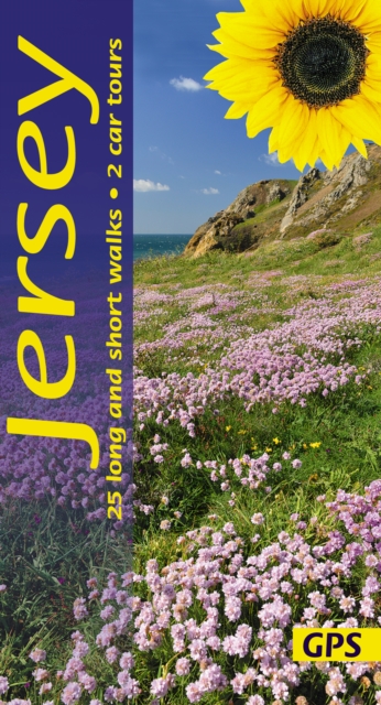 Jersey Sunflower Walking Guide : 25 long and short walks and 2 car tours, Paperback / softback Book